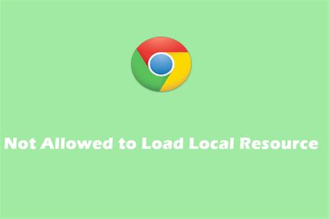 not allowed to load local resource|Google Chrome Not Allowed to Load Local Resource [Solved].